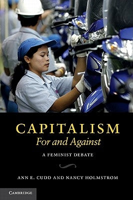 Capitalism, for and Against: A Feminist Debate by Cudd, Ann E.