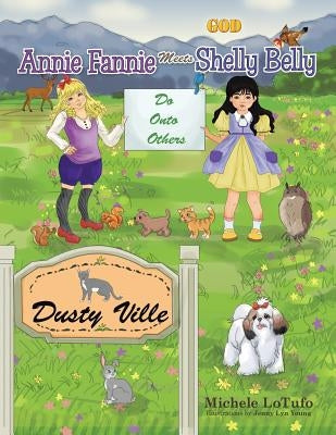 Annie Fannie Meets Shelly Belly by Lotufo, Michele