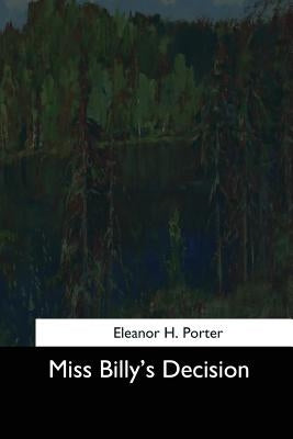 Miss Billy's Decision by Porter, Eleanor H.