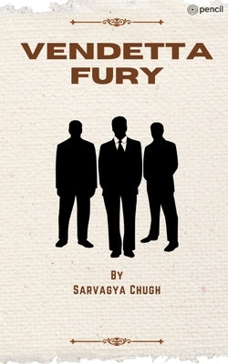 Vendetta Fury by Chugh, Sarvagya