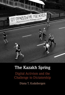 The Kazakh Spring by Kudaibergen, Diana T.