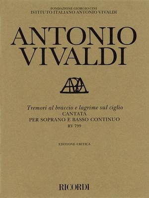 Tremori Al Braccio E Lagrime Sul Ciglio: Cantata Per Soprano E Basso Continuo by Vivaldi, Antonio
