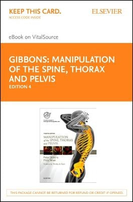 Manipulation of the Spine, Thorax and Pelvis - Elsevier eBook on Vitalsource (Retail Access Card) by Gibbons, Peter