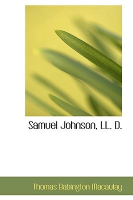 Samuel Johnson, LL. D. by Macaulay, Thomas Babington