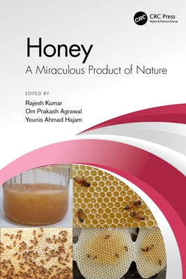 Honey: A Miraculous Product of Nature by Kumar, Rajesh