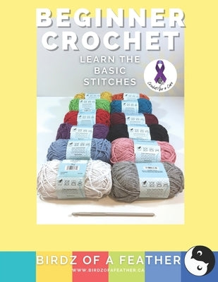 Beginner Crochet: Learn the Basics by Feather, Birdz Of a.