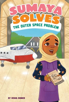 Sumaya Solves the Outer Space Problem by Ahmed, Aisha