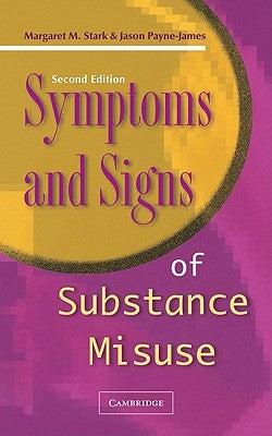 Symptoms and Signs of Substance Misuse by Stark, Margaret
