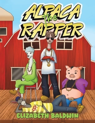 Alpaca the Rapper by Baldwin, Elizabeth