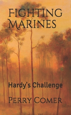 Fighting Marines: Hardy's Challenge by Comer, Perry
