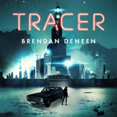 Tracer by Deneen, Brendan
