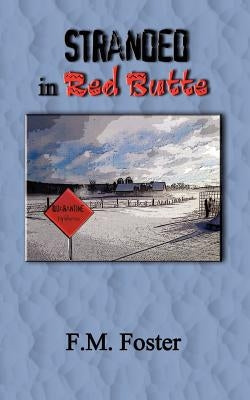 Stranded in Red Butte by Foster, F. M.