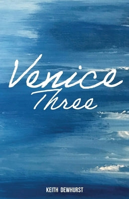 Venice Three by Dewhurst, Keith