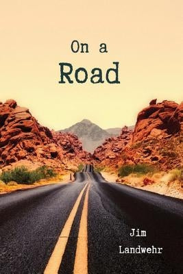 On a Road by Landwehr, Jim