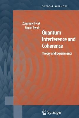 Quantum Interference and Coherence: Theory and Experiments by Ficek, Zbigniew