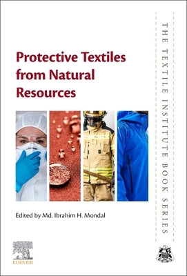 Protective Textiles from Natural Resources by Mondal, MD Ibrahim H.