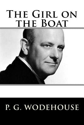 The Girl on the Boat by Wodehouse, P. G.