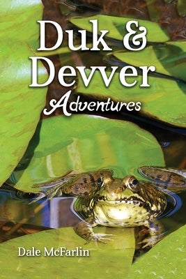 Duk & Devver Adventures by McFarlin, Dale