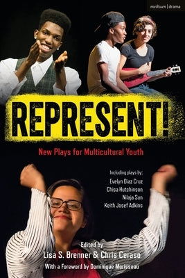 Represent!: New Plays for Multicultural Youth by Ceraso, Chris
