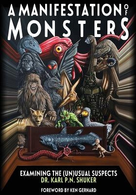 A Manifestation Of Monsters: Examining The (Un)Usual Suspects by Shuker, Karl P. N.