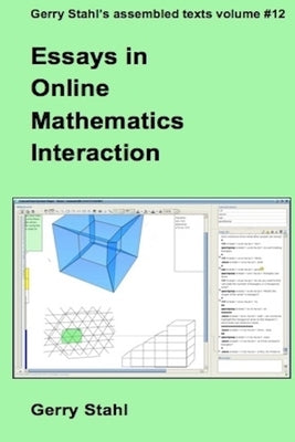 Essays in Online Mathematics Interaction by Stahl, Gerry
