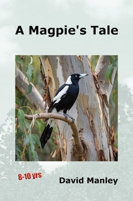 A Magpie's Tale by Manley, David J.