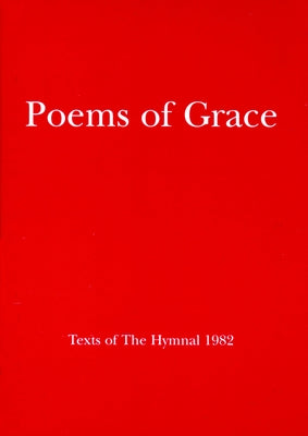 Poems of Grace: Texts of the Hymnal 1982 by Church Publishing
