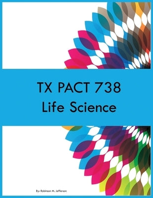 TX PACT 738 Life Science by Jefferson, Robinson M.