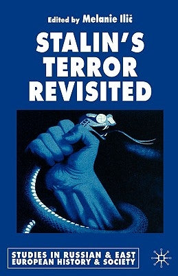 Stalin's Terror Revisited by ILIC, M.