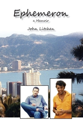 Ephemeron: a memoir by Litchen, John