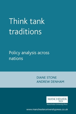 Think Tank Traditions: Policy Research and the Politics of Ideas by Stone, Diane