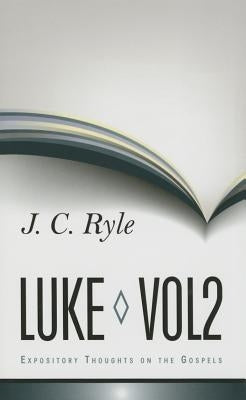 Expository Thoughts on Luke V2 by Ryle, J. C.