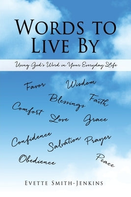 Words to Live By: Using God's Word in Your Everyday Life by Smith-Jenkins, Evette