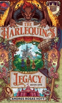 The Harlequin's Legacy by Rosas Hott, Andr?s