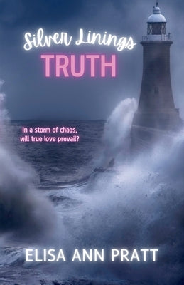 Silver Linings: Truth by Pratt, Elisa Ann