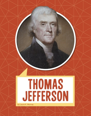 Thomas Jefferson by Murray, Laura K.