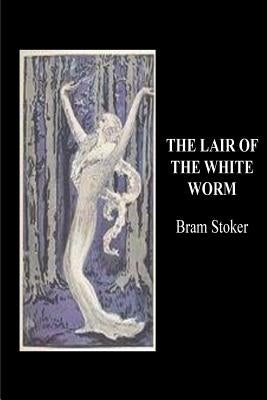 The Lair of the White Worm by Stoker, Bram