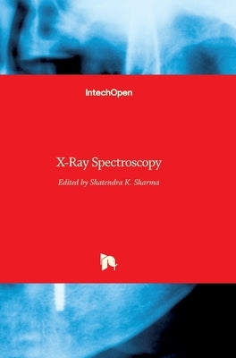 X-Ray Spectroscopy by Sharma, Shatendra K.