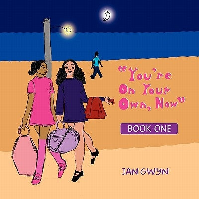 You're on Your Own Now by Gwyn, Jan