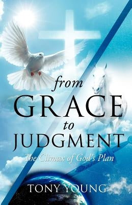 From Grace to Judgment by Young, Tony