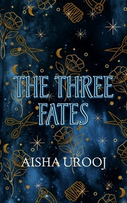 The Three Fates by Urooj, Aisha
