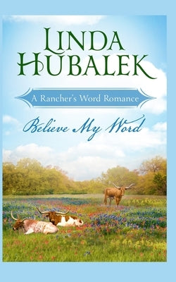 Believe my Word by Hubalek, Linda K.
