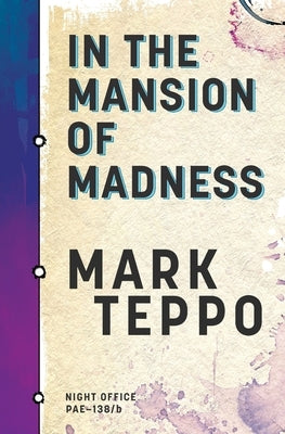 In The Mansion of Madness by Teppo, Mark