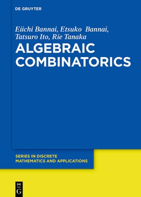 Algebraic Combinatorics by Bannai, Eiichi