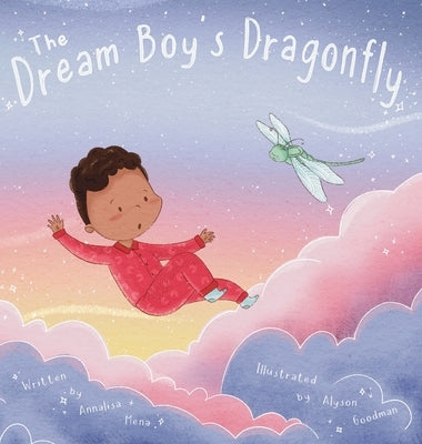 The Dream Boy's Dragonfly by Mena, Annalisa