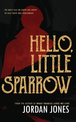 Hello, Little Sparrow by Jones, Jordan E.
