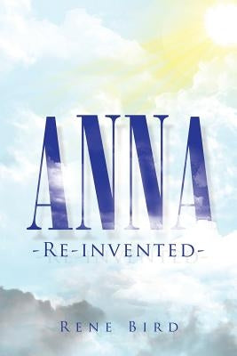 Anna: Re-Invented by Bird, Rene