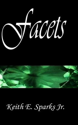 Facets by Sparks, Keith E., Jr.