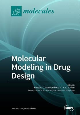 Molecular Modeling in Drug Design by Wade, Rebecca C.