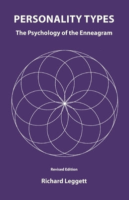 Personality Types: The Psychology of the Enneagram by Leggett, Richard